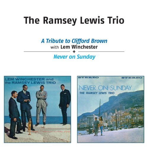 Ramsey & Lem Win Lewis Trio/Tribute To Cliffordbrown + Never On Sunday